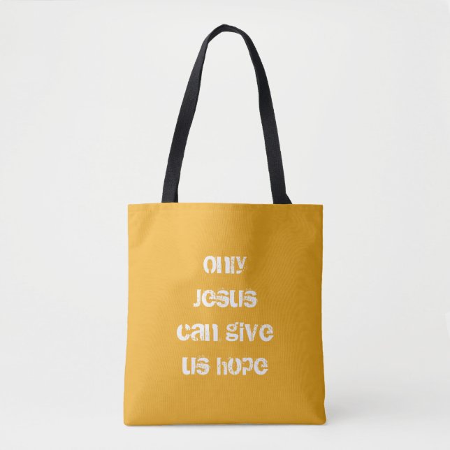 Only Jesus Can Give Us Hope Christian Message  Tote Bag (Front)