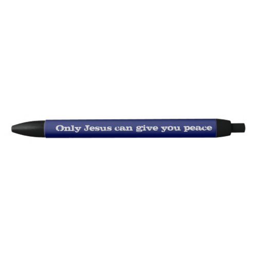 Only Jesus Can Give You Peace Christian Message    Blue Ink Pen