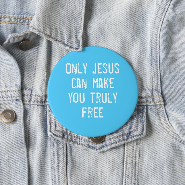 Only Jesus Can Make You Free Christian Message    Button (In Situ)