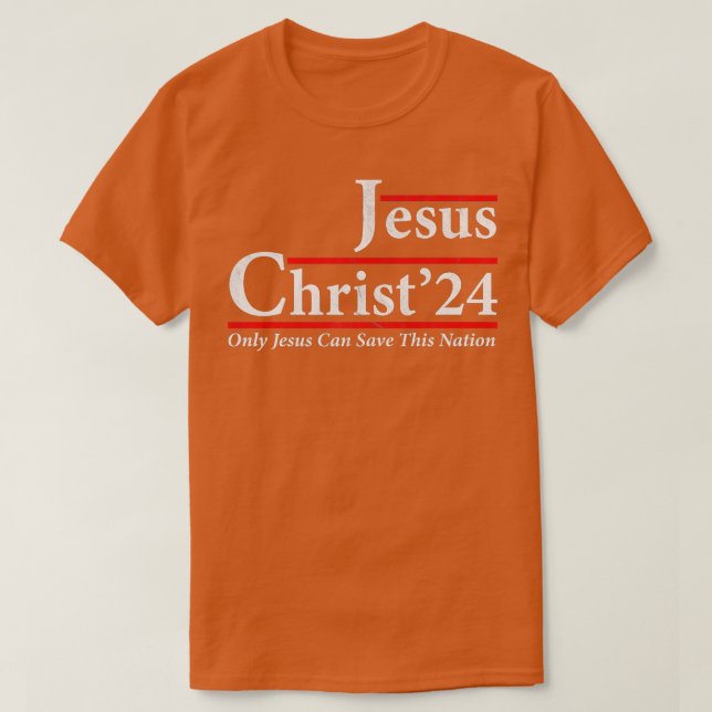 Only Jesus Can Save This Nation Jesus Christ 2024  T-Shirt (Design Front)