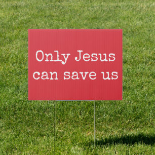 Only Jesus Can Save Us Christian Gospel Message V2 Sign