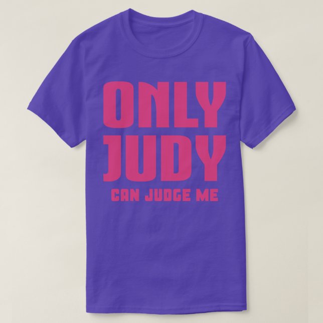 Only Judy Can Judge Me 2 T-Shirt (Design Front)