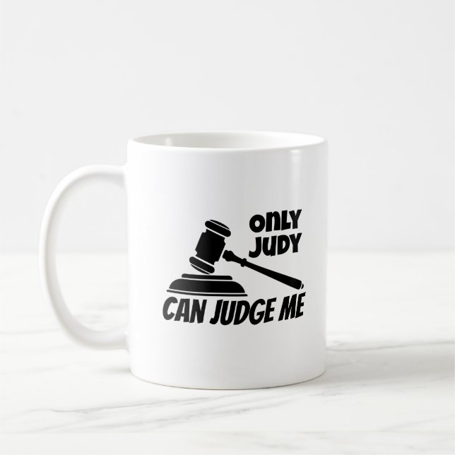 Only Judy Can Judge Me Coffee Mug (Left)