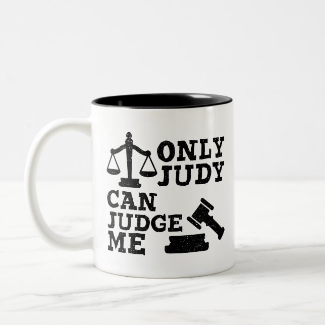 Only Judy Can Judge Me, Empowerment quotes Gift Two-Tone Coffee Mug (Left)