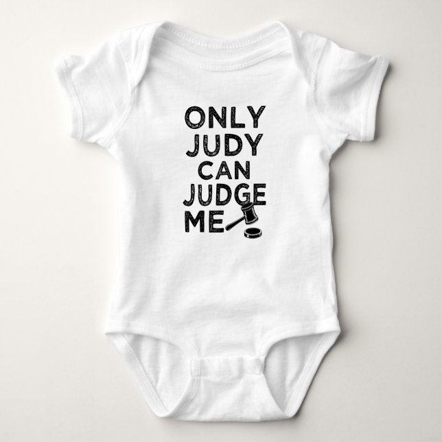 Only Judy Can Judge Me funny baby shirt (Front)