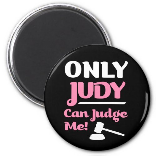 Only Judy Can Judge Me funny magnet