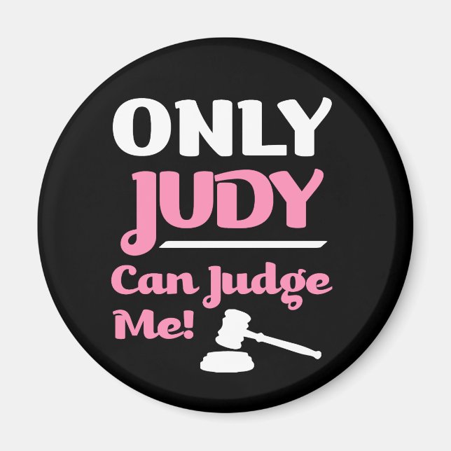 Only Judy Can Judge Me funny magnet (Front)