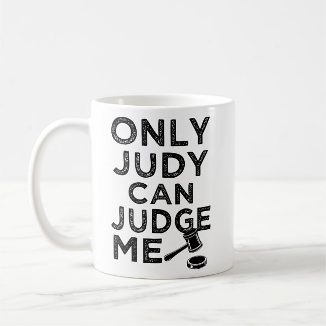 Only Judy can Judge me funny saying shirt Coffee Mug (Left)