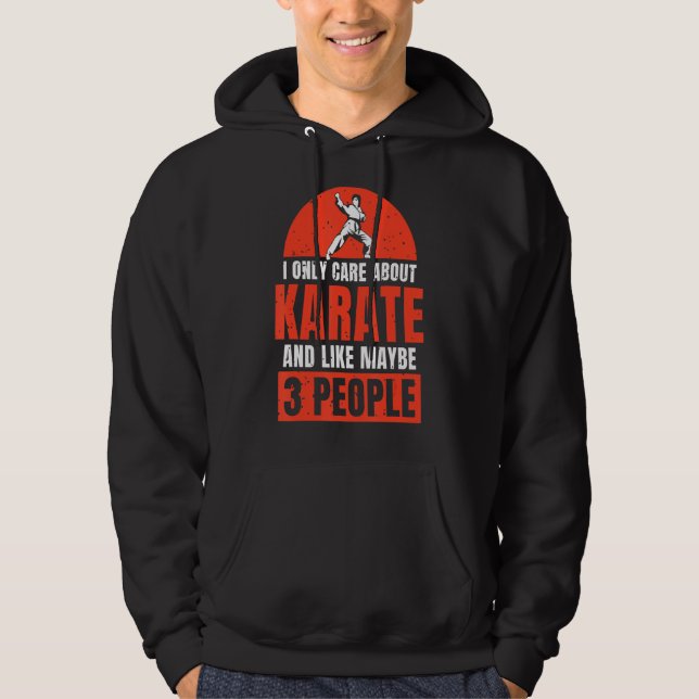 Only Karate And Like Maybe 3 People   Karate Hoodie (Front)