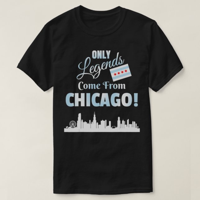 Only Legends Come From Chicago Chicago Skyline And T-Shirt (Design Front)