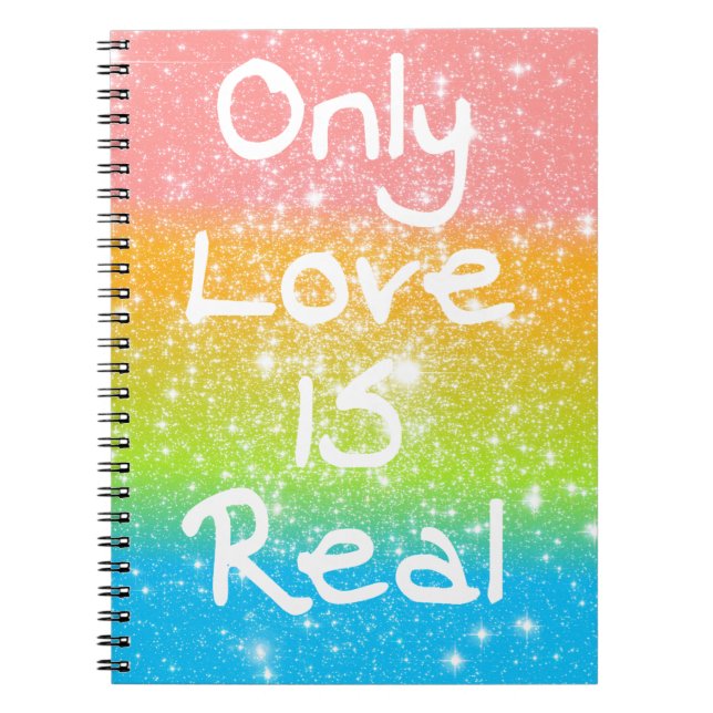 Only Love is Real Notebook (Front)
