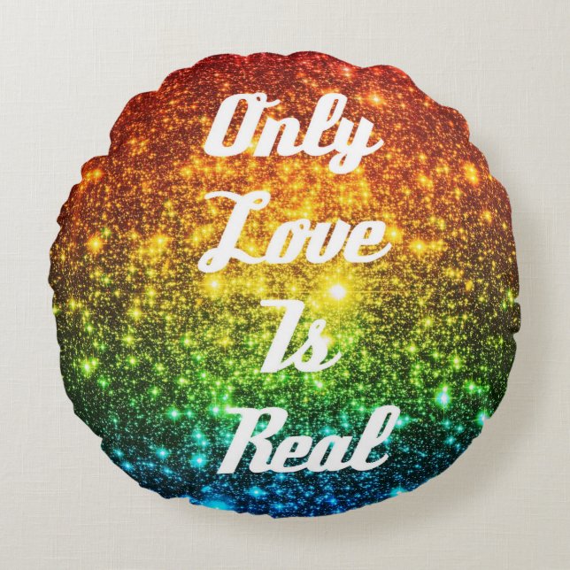 Only Love is Real Rainbow Pride Round Pillow (Front)