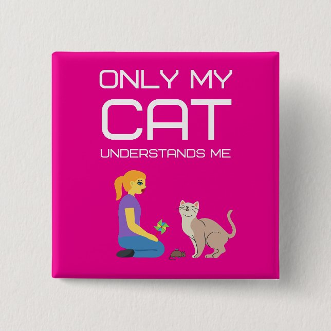 Only my cat understands me button (Front)
