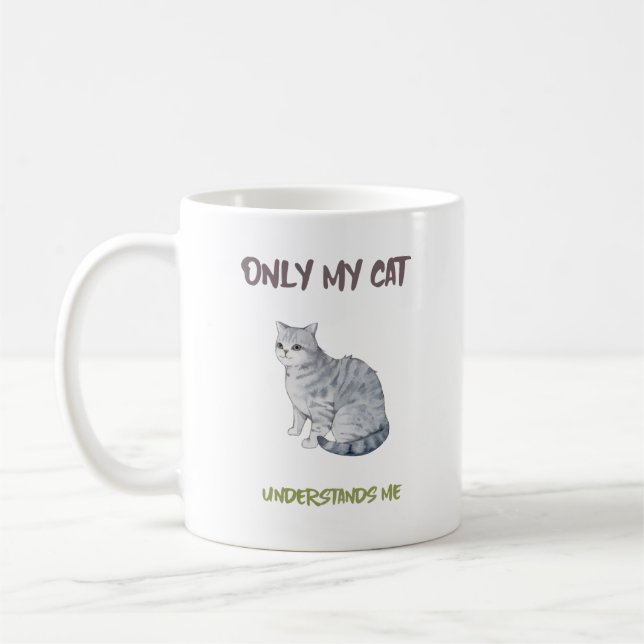 Only My Cat Understands Me funny pet meme  Coffee Mug (Left)