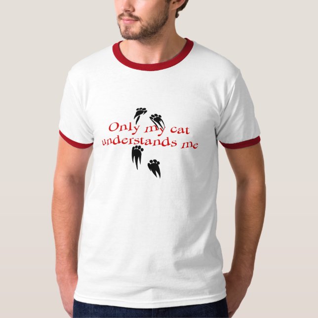 Only My Cat Understands Me T-Shirt (Front)