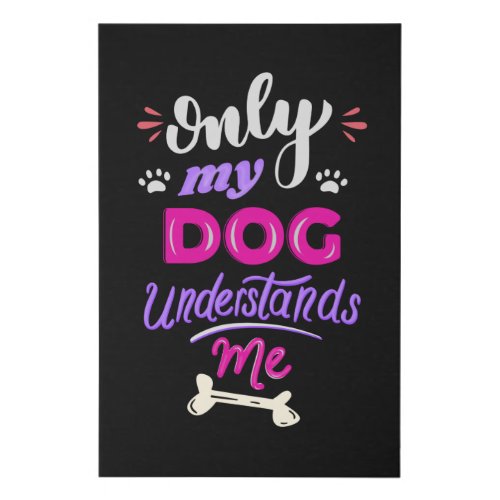 Only my dog understands me faux canvas print