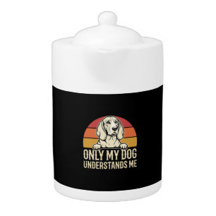 Only My Dog Understands Me Vintage Dog Teapot