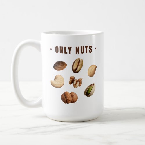 ONLY NUTS  COFFEE MUG