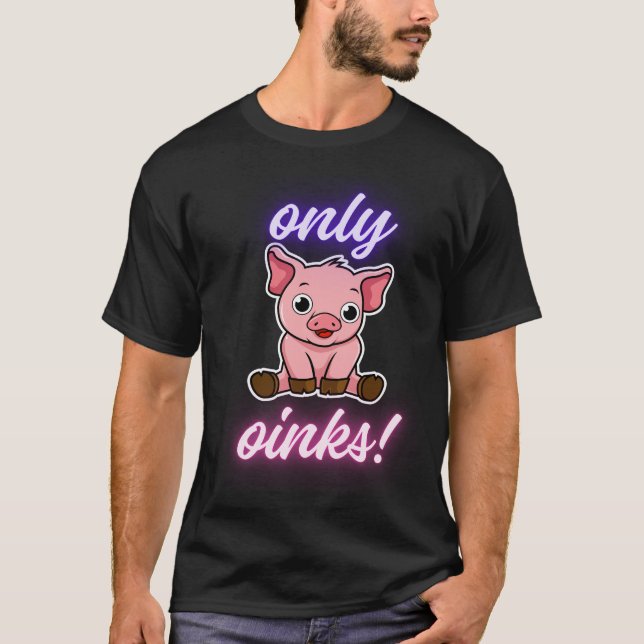 Only Oinks T-Shirt (Front)