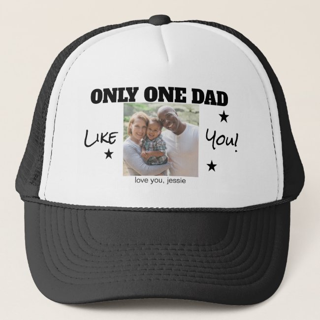 Only One Dad Like You Photo Fathers Day Trucker Hat