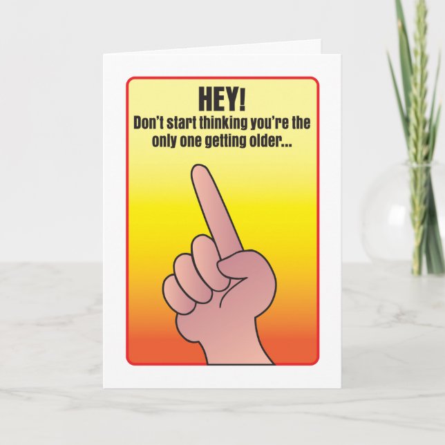 Only one getting older humorous birthday card (Front)