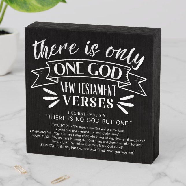 Only One God – New Testament Bible Verses Wooden Box Sign (In Situ Horizontal)
