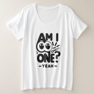 Only One Yeah  Plus Size T-Shirt