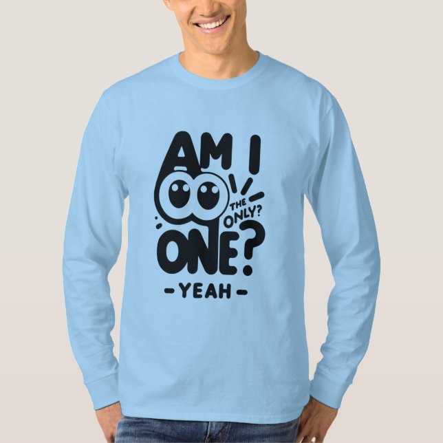 Only One Yeah  T-Shirt (Front)