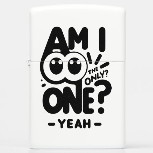 Only One Yeah  Zippo Lighter