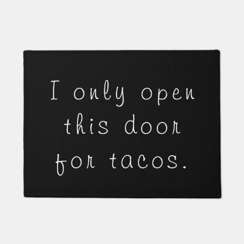 Only Open this Door for TACOS _ Funny Doormat