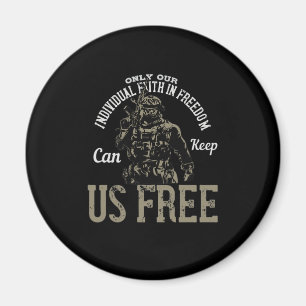Only Our Individual Faith In Freedom Magnet