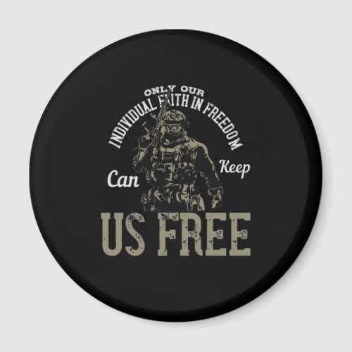 Only Our Individual Faith In Freedom Magnet