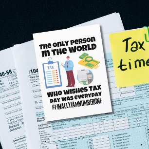 Only person who wishes tax day was everyday postcard