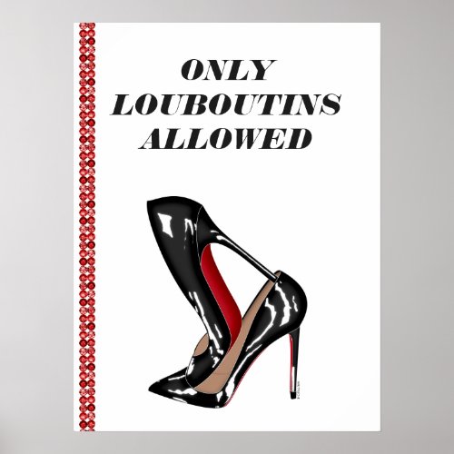 ONLY Red Bottoms shoes high heels stiletto allowed Poster