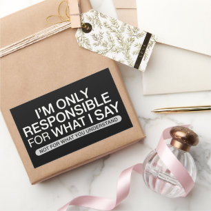 Only Responsible for What I Say Sarcastic Humor  Rectangular Sticker