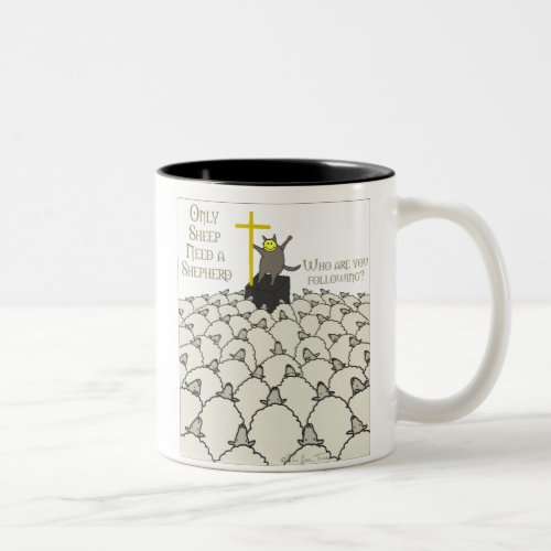 Only Sheep Need A Shepherd Two_Tone Coffee Mug