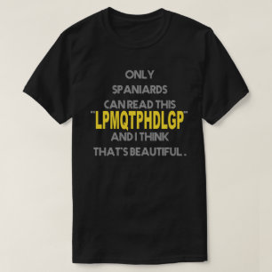 ONLY SPANIARDS T-Shirt