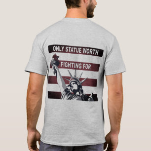 Only Statue Worth Fighting For T-Shirt
