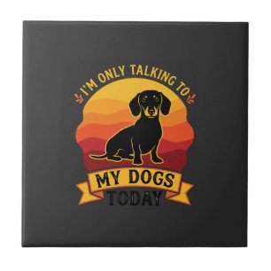 Only Talking Dogs Today Dog Sun Ceramic Tile