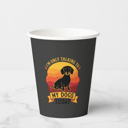 Only Talking Dogs Today Dog Sun Paper Cups