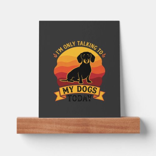 Only Talking Dogs Today Dog Sun Picture Ledge