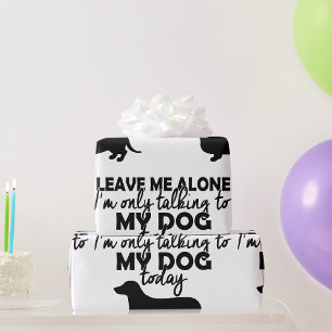 Only Talking To My Dog Wrapping Paper