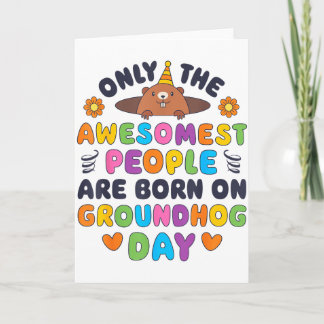 Only The Awesomest Are Born On Groundhog Day Funny Card