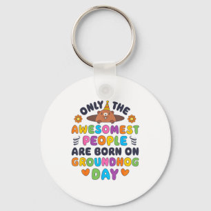 Only The Awesomest Are Born On Groundhog Day Funny Keychain