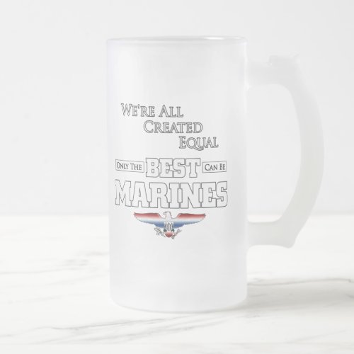 Only The Best Are Marines Frosted Glass Beer Mug