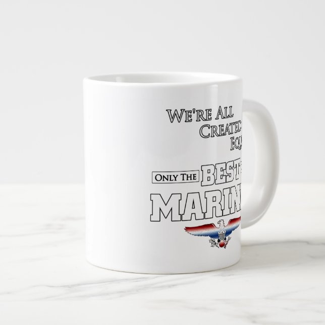 Only The Best Are Marines Giant Coffee Mug (Front Right)