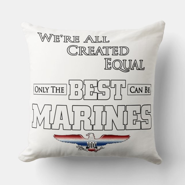 Only The Best Are Marines Throw Pillow (Front)