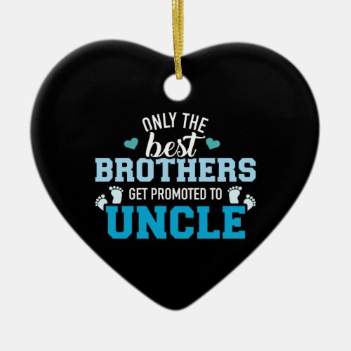 Only the best brothers get promoted to uncle ceramic ornament