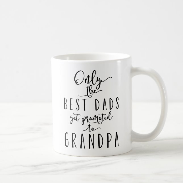 Only The Best Dads Get Promoted Coffee Mug (Right)