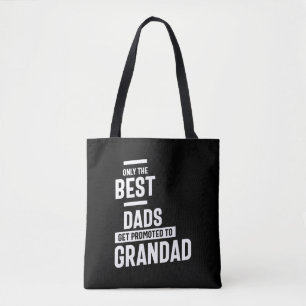 Only The Best Dads Get Promoted To Grandad Tote Bag